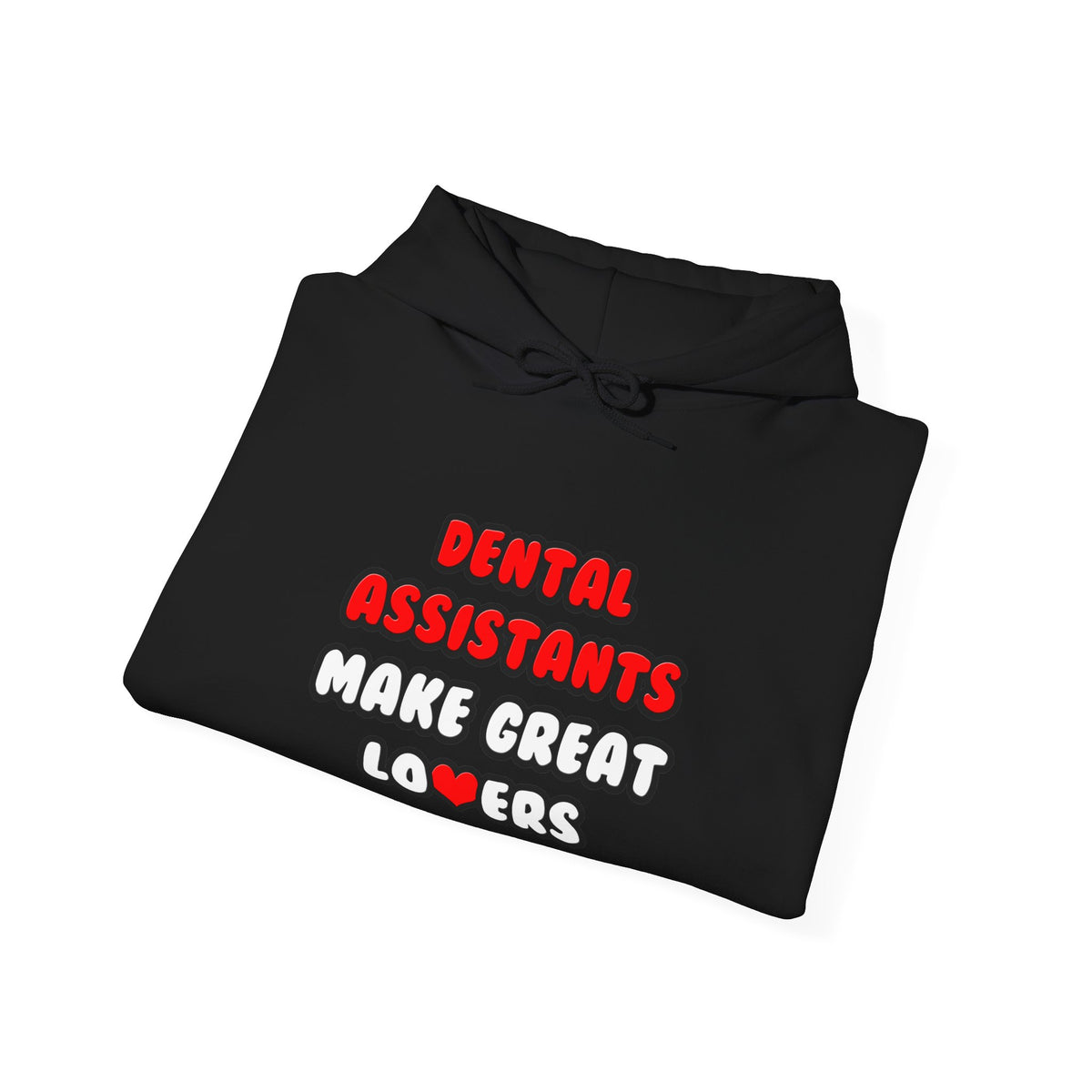 Dental Assistants Make Great Lovers - Unisex Heavy Blend™ Hooded Sweatshirt