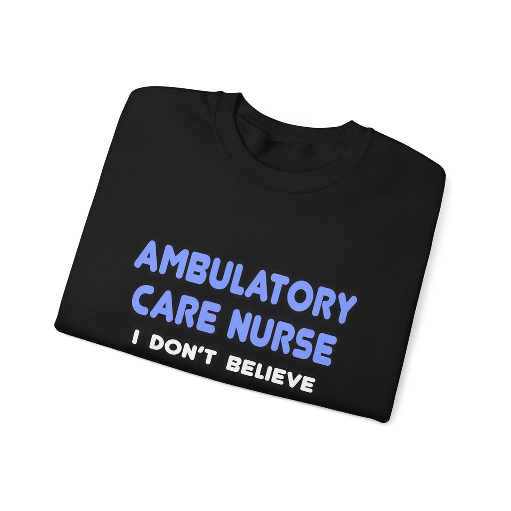 Miracles and Ambulatory Care Nurses - Unisex Heavy Blend™ Crewneck Sweatshirt