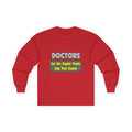 Doctors...Smarter - Unisex Ultra Cotton Long Sleeve Tee