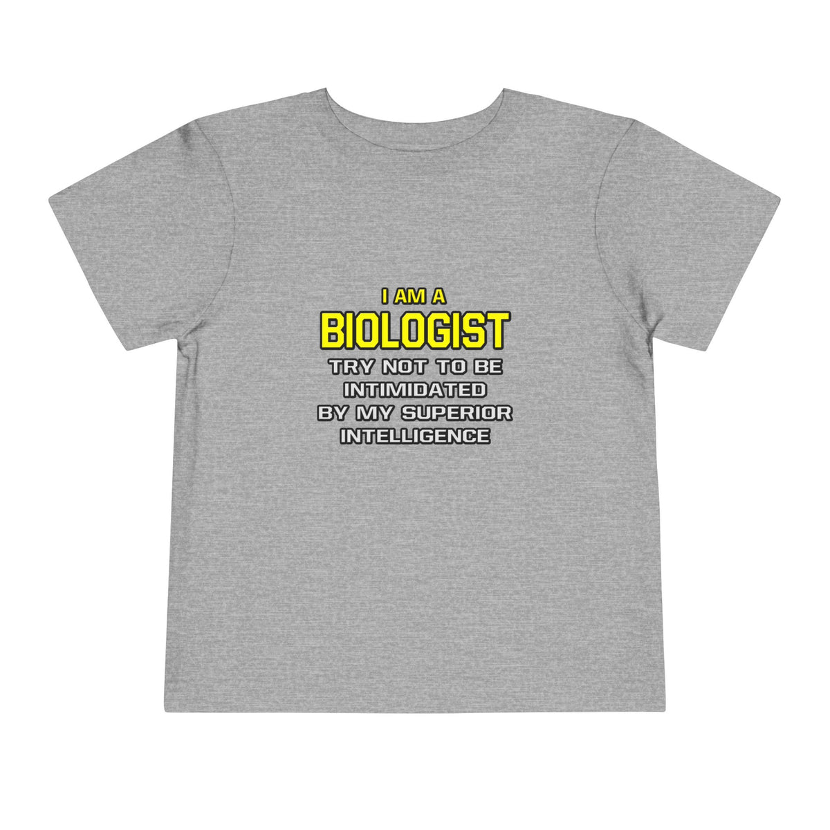 Biologist...Superior Intelligence - Toddler Short Sleeve Tee