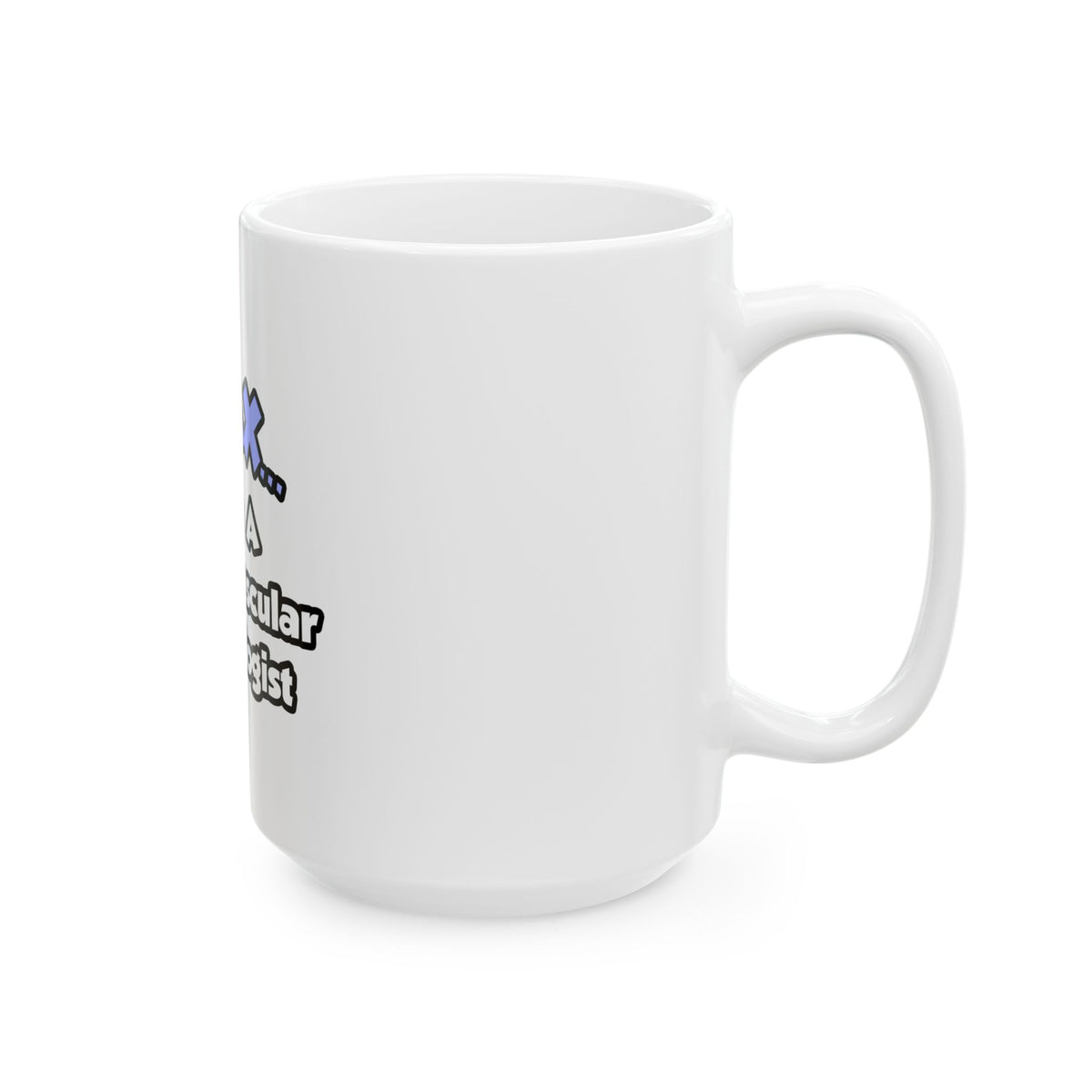 Relax .. I am a Cardiovascular Technologist - Ceramic Mug, (11oz, 15oz)