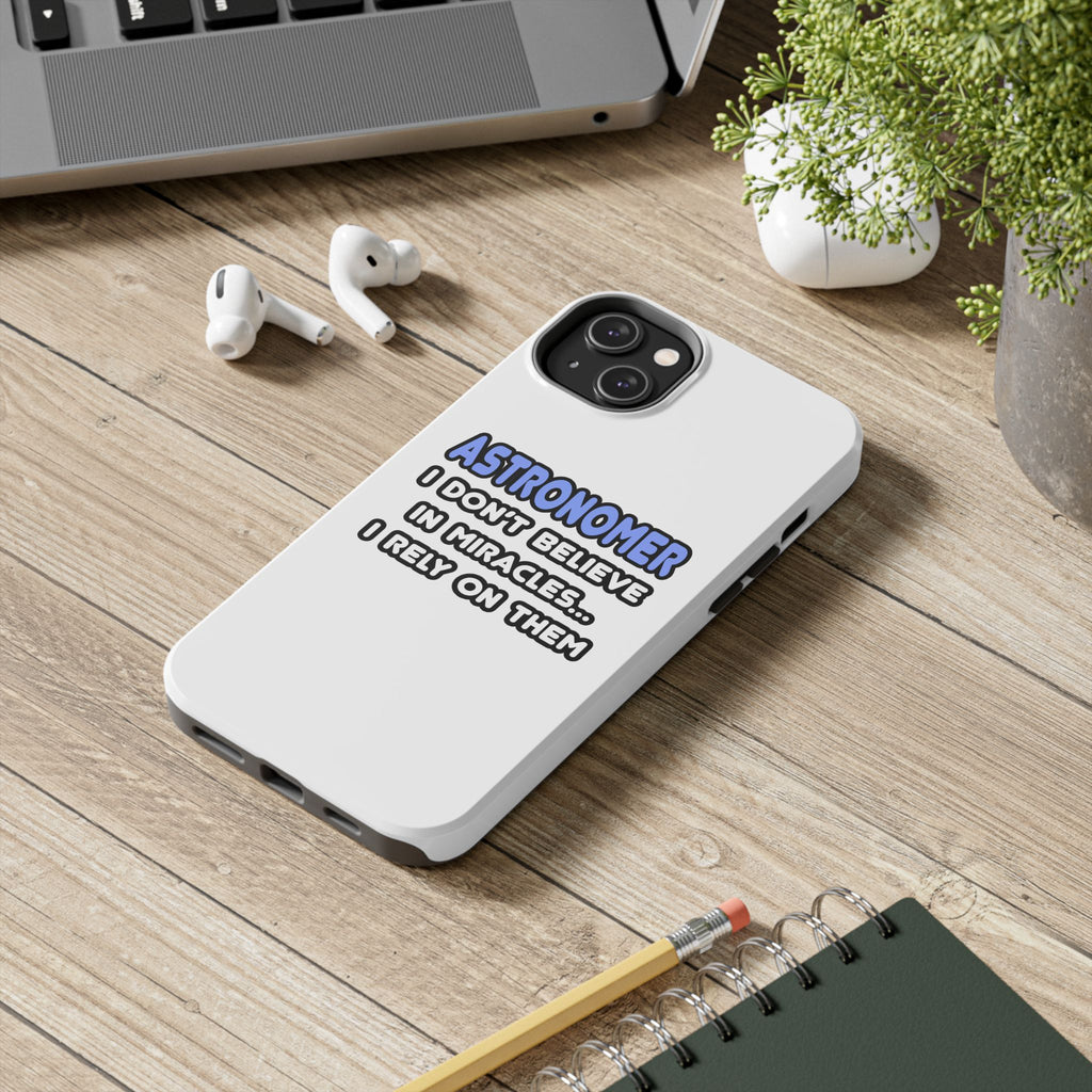 Miracles and Astronomers - Tough Phone Cases