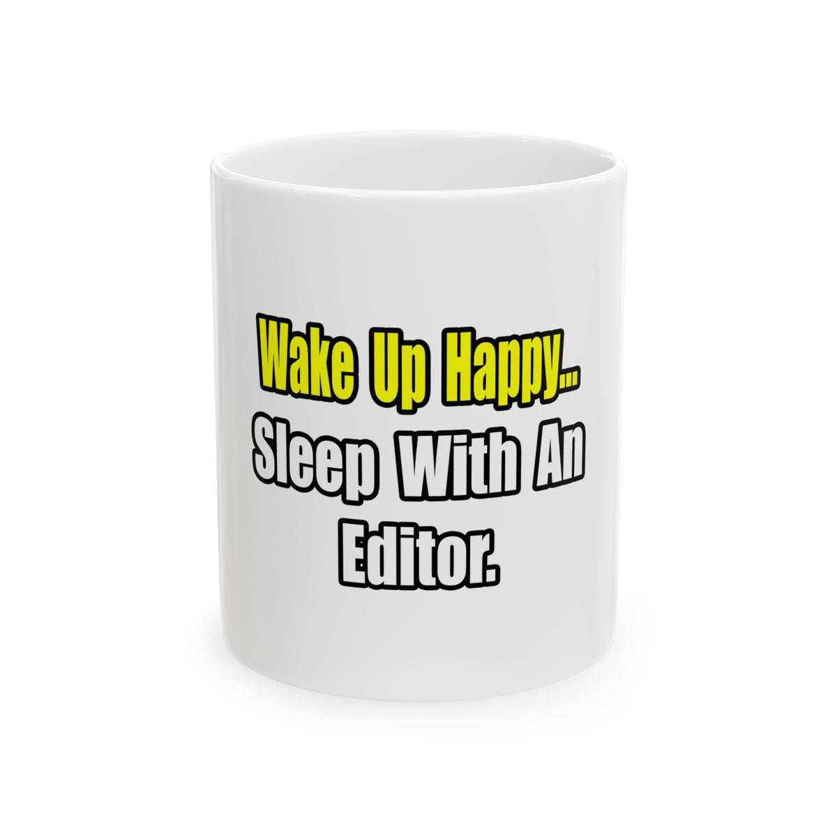 Sleep With an Editor - Ceramic Mug, (11oz, 15oz)
