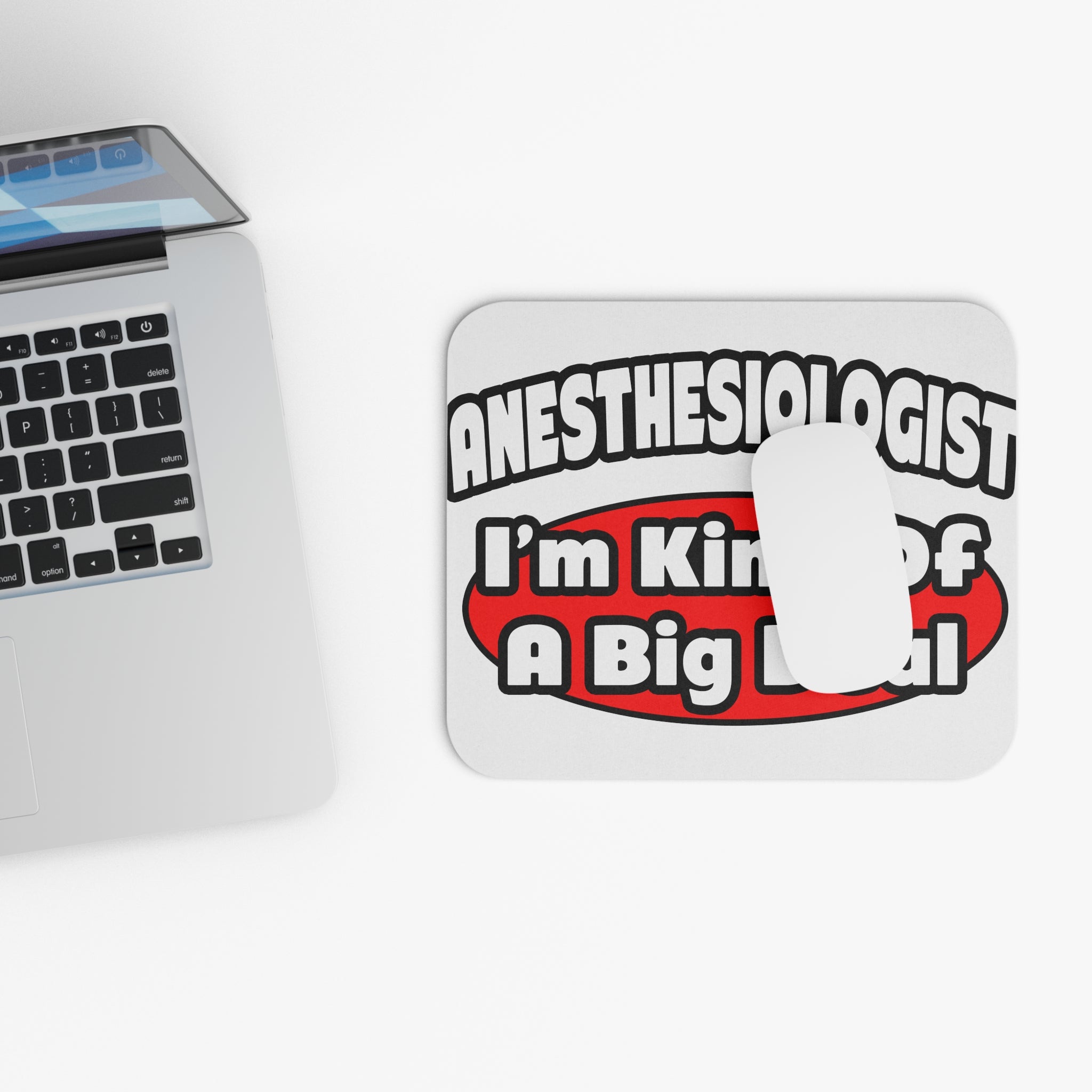 Anesthesiologist...Big Deal - Mouse Pad (Rectangle)