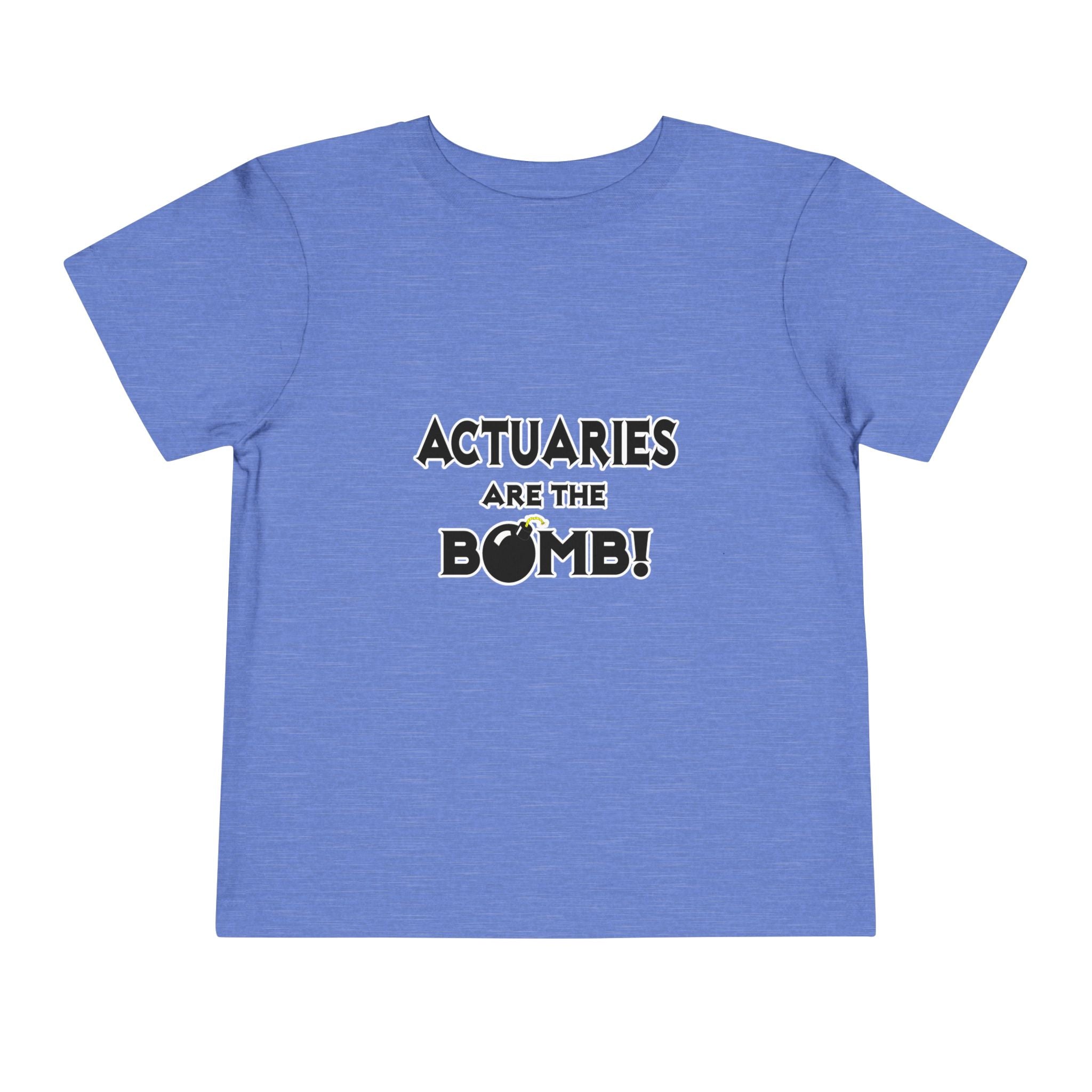 Actuaries Are The Bomb! - Toddler Short Sleeve Tee