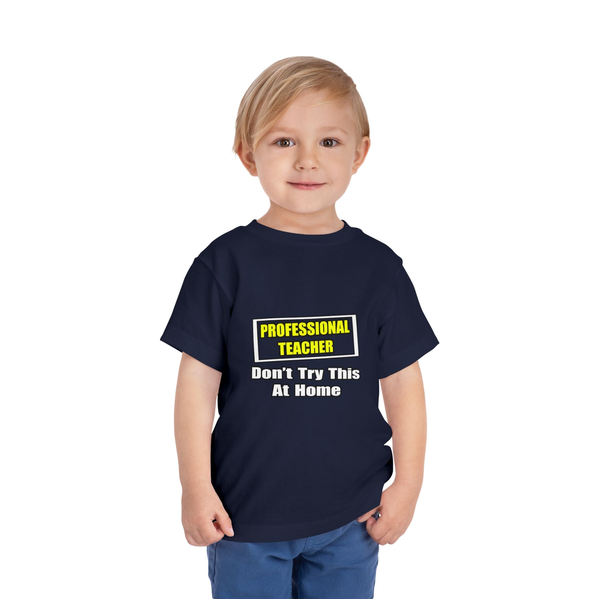 Professional Teacher...Don't Try This At Home - Toddler Short Sleeve Tee