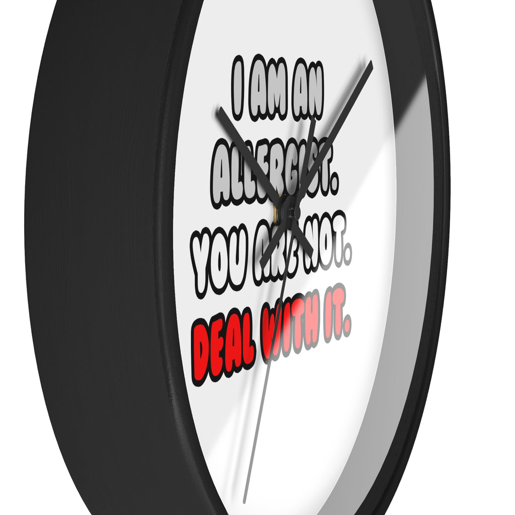 Deal With It ... Funny Allergist - Wall Clock