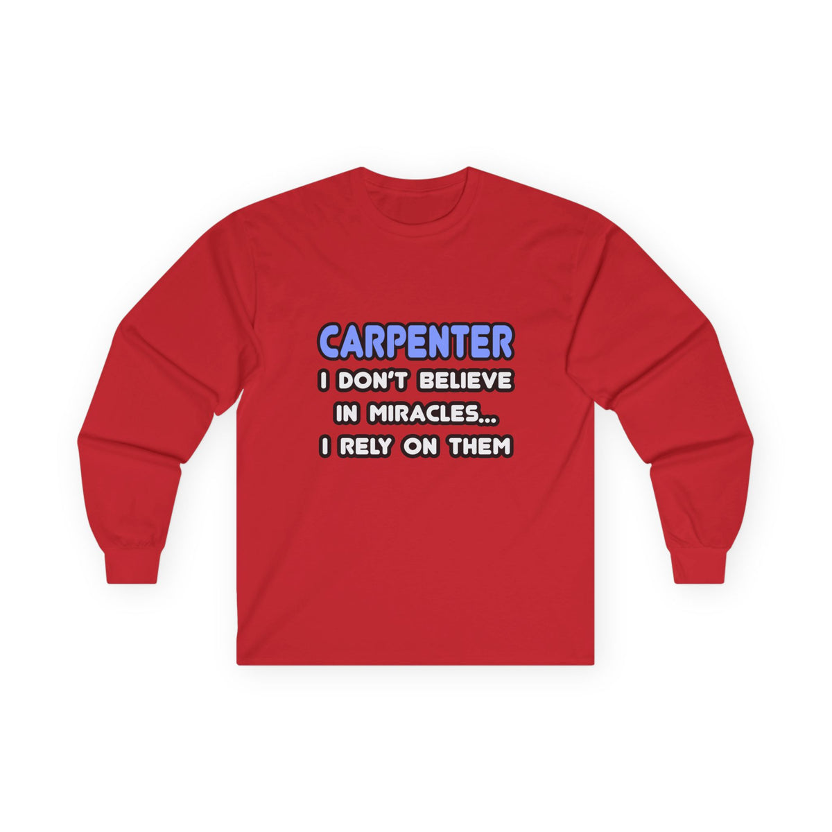 Miracles and Carpenters - Unisex Ultra Cotton Long Sleeve Tee