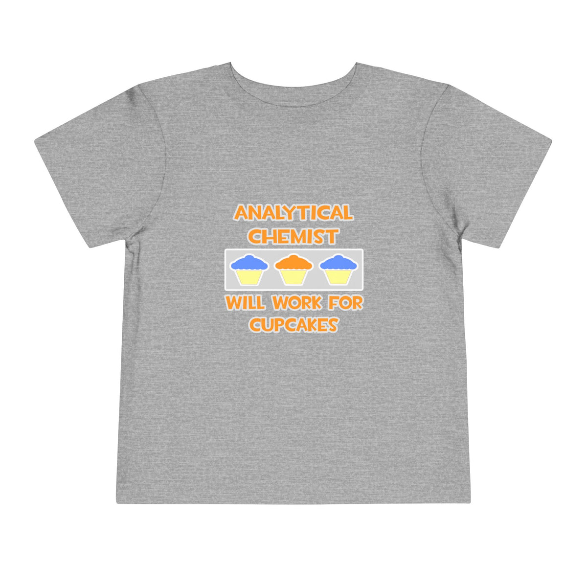 Analytical Chemist ... Will Work For Cupcakes - Toddler Short Sleeve Tee