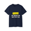 Teacher...Hardest Job You'll Ever Love - Unisex Ultra Cotton Tee