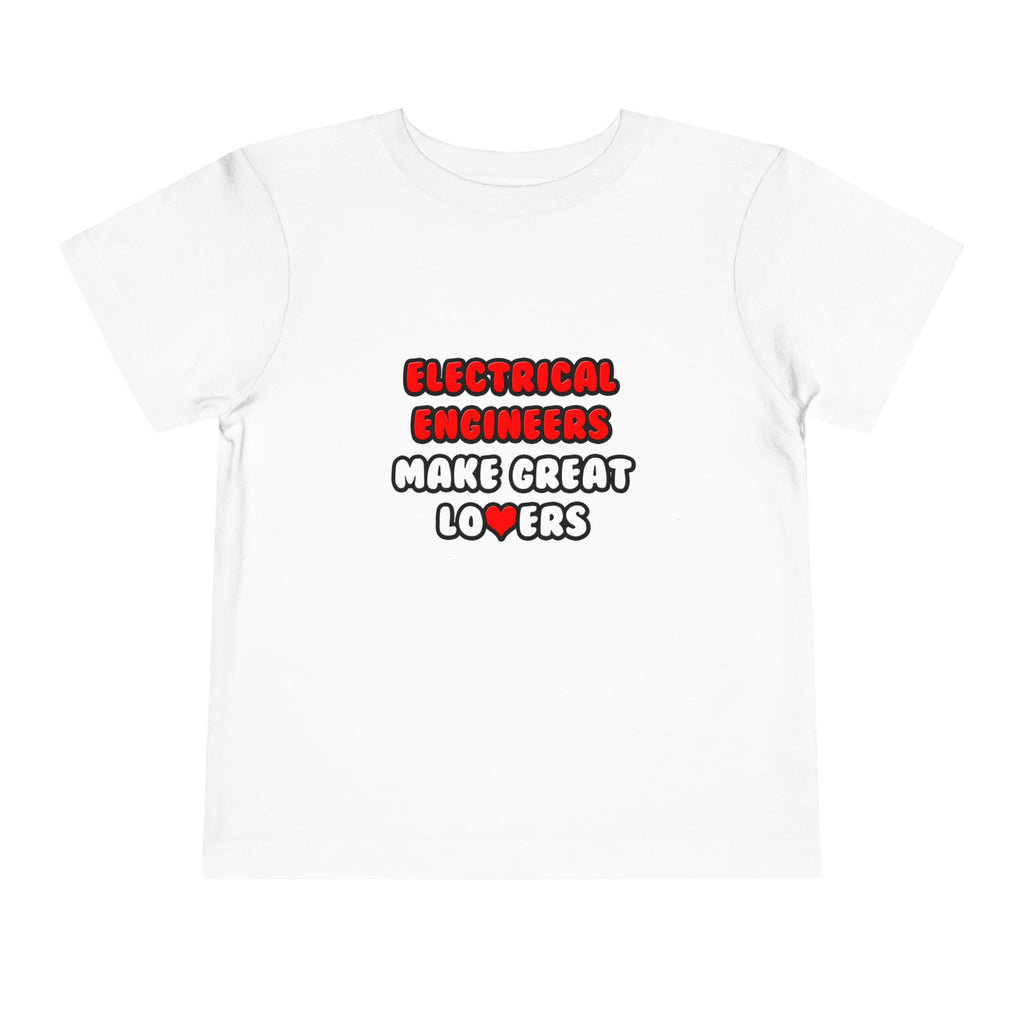 Electrical Engineers Make Great Lovers - Toddler Short Sleeve Tee