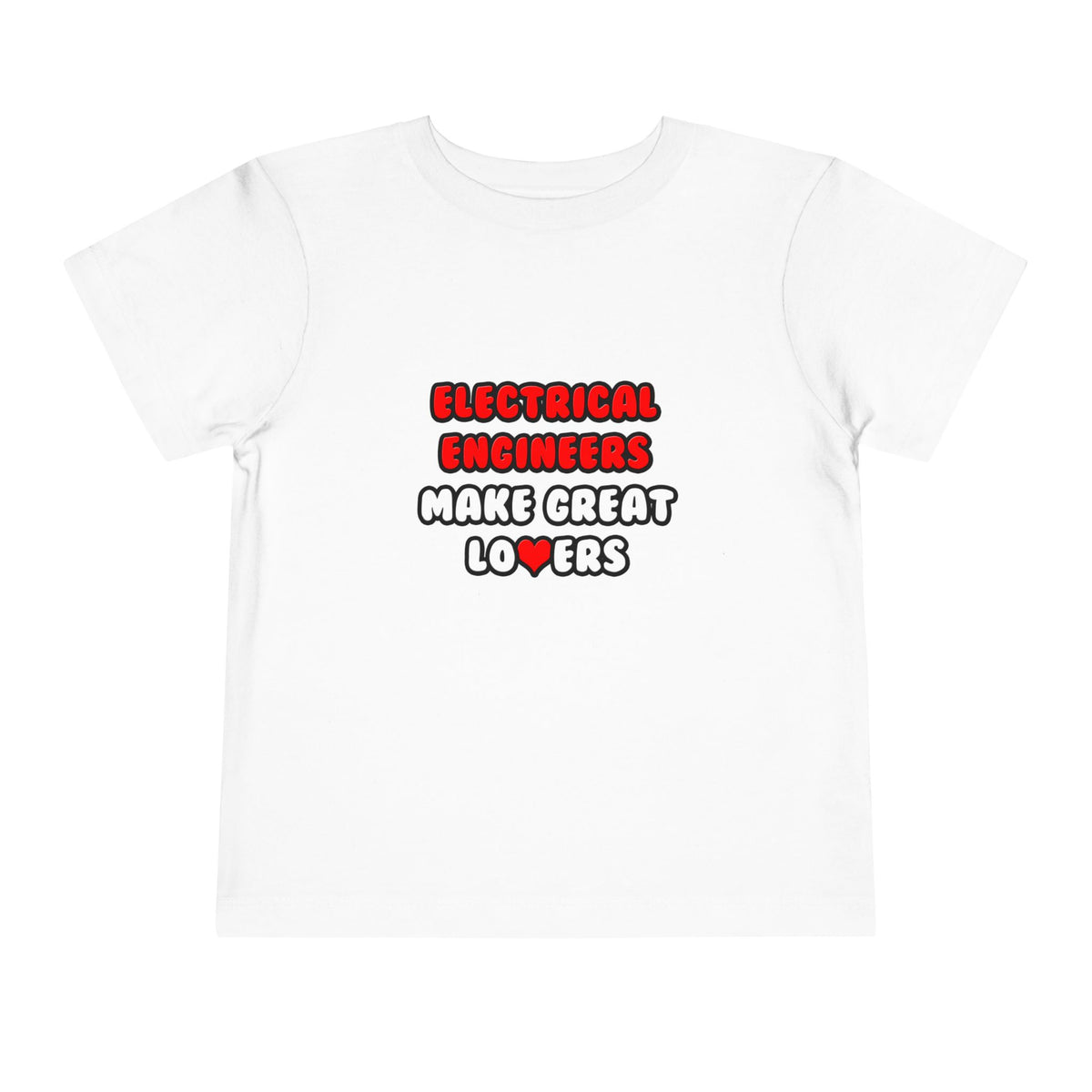 Electrical Engineers Make Great Lovers - Toddler Short Sleeve Tee