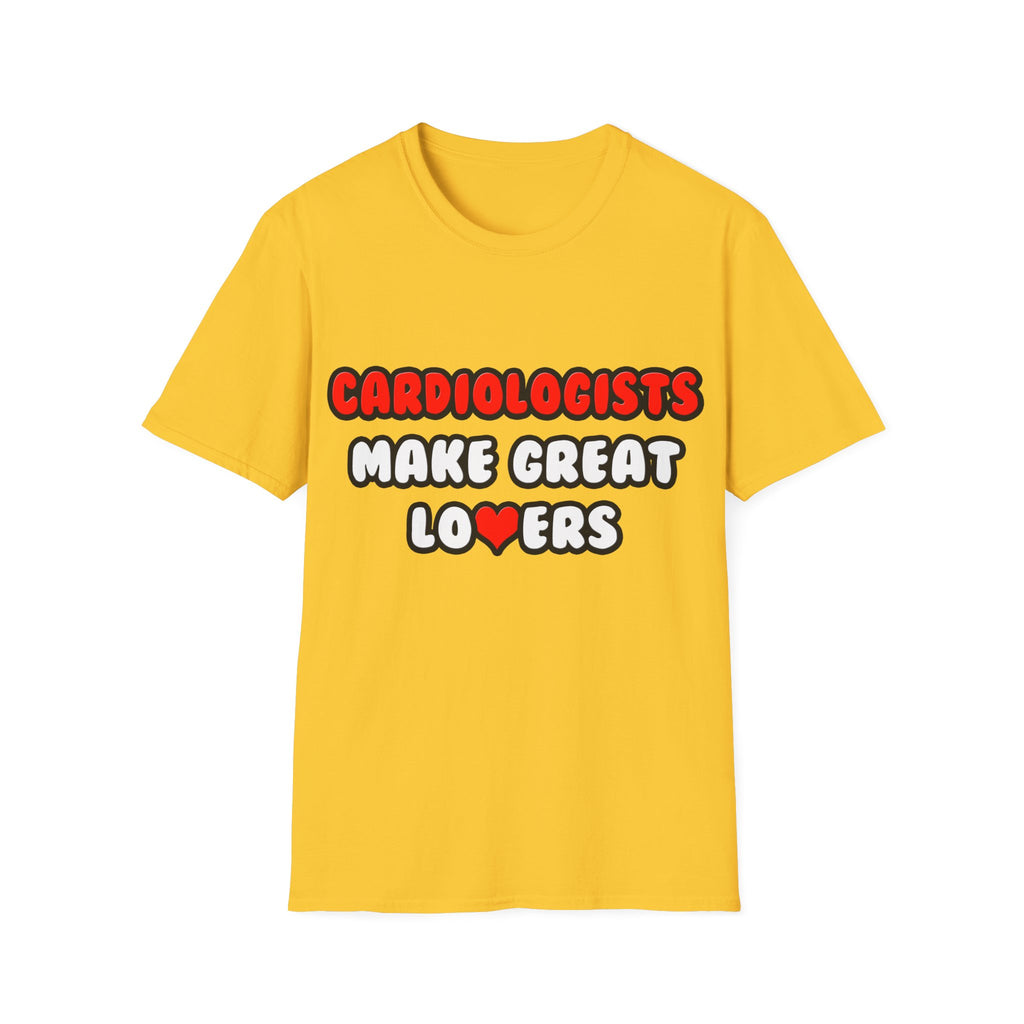Cardiologists Make Great Lovers - Unisex Softstyle T-Shirt