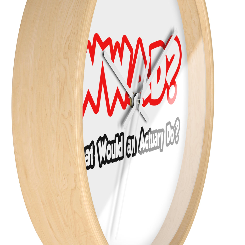 WWAD...What Would an Actuary Do - Wall Clock