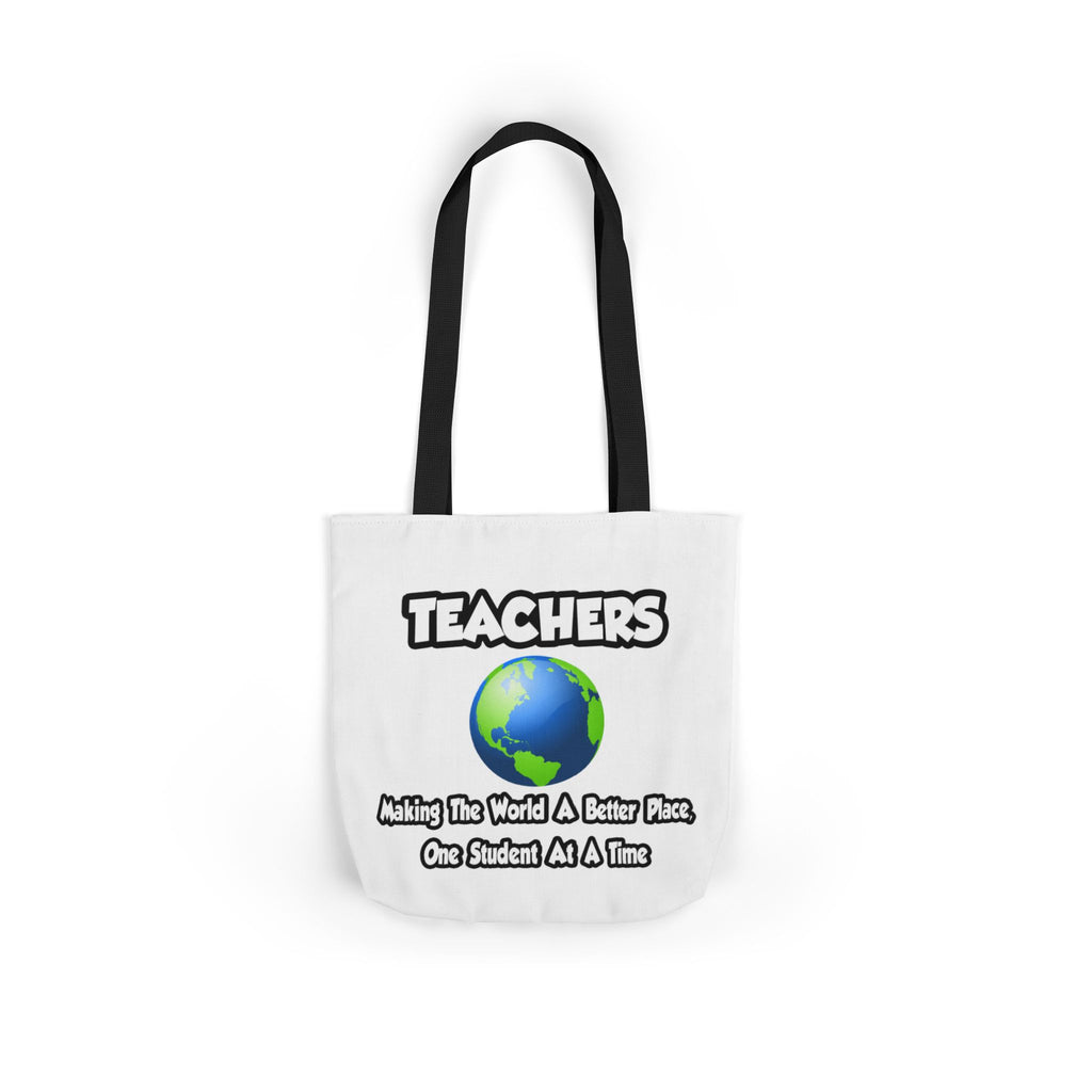 Teachers...Making the World a Better Place - Canvas Tote Bag, 5-Color Straps