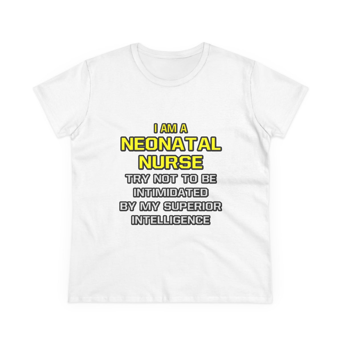 Neonatal Nurse...Superior Intelligence - Women's Midweight Cotton Tee