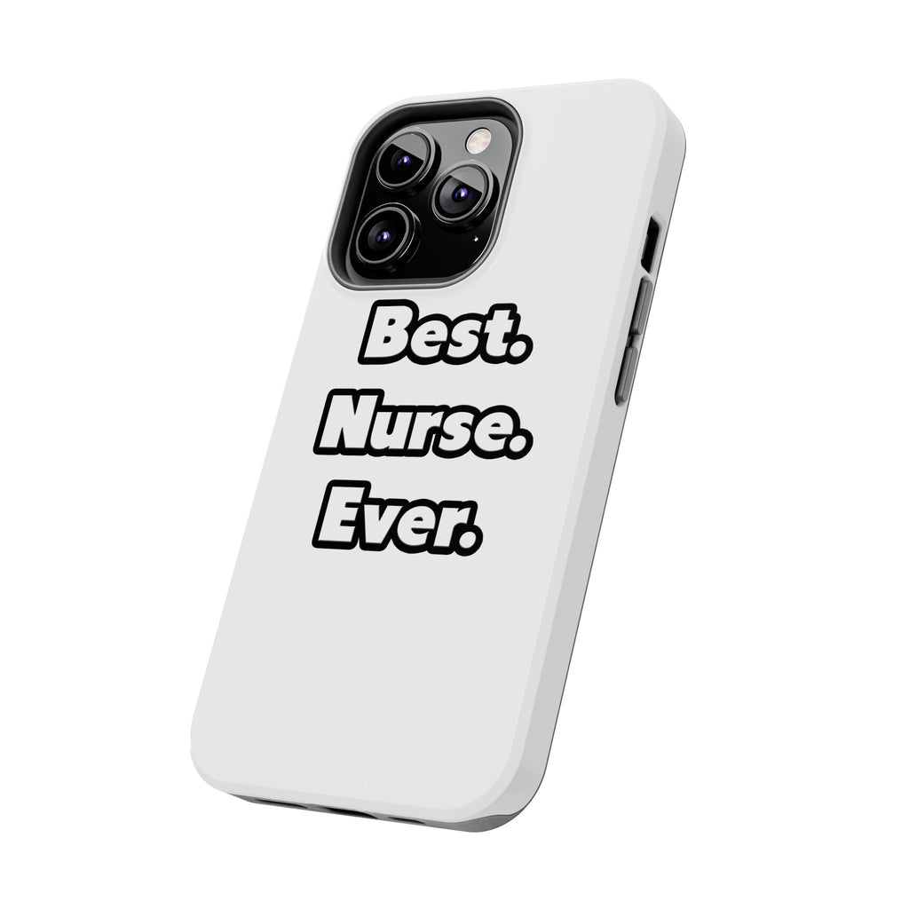 Best. Nurse. Ever - Tough Phone Cases