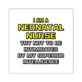Neonatal Nurse...Superior Intelligence - Square Stickers