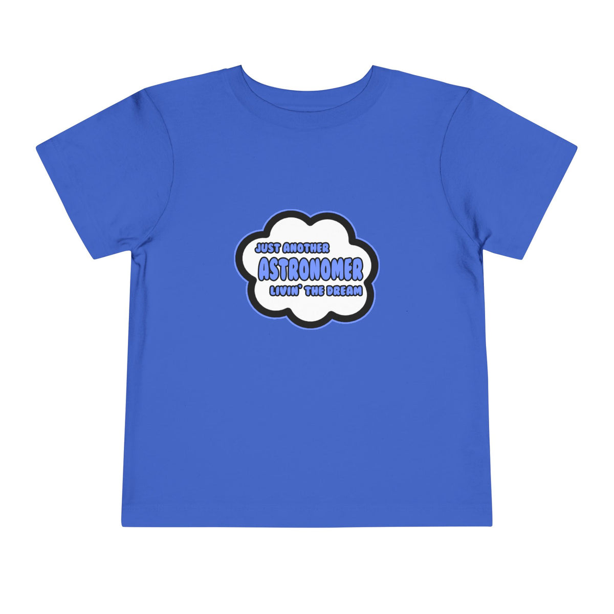 Astronomer .. Livin' The Dream - Toddler Short Sleeve Tee