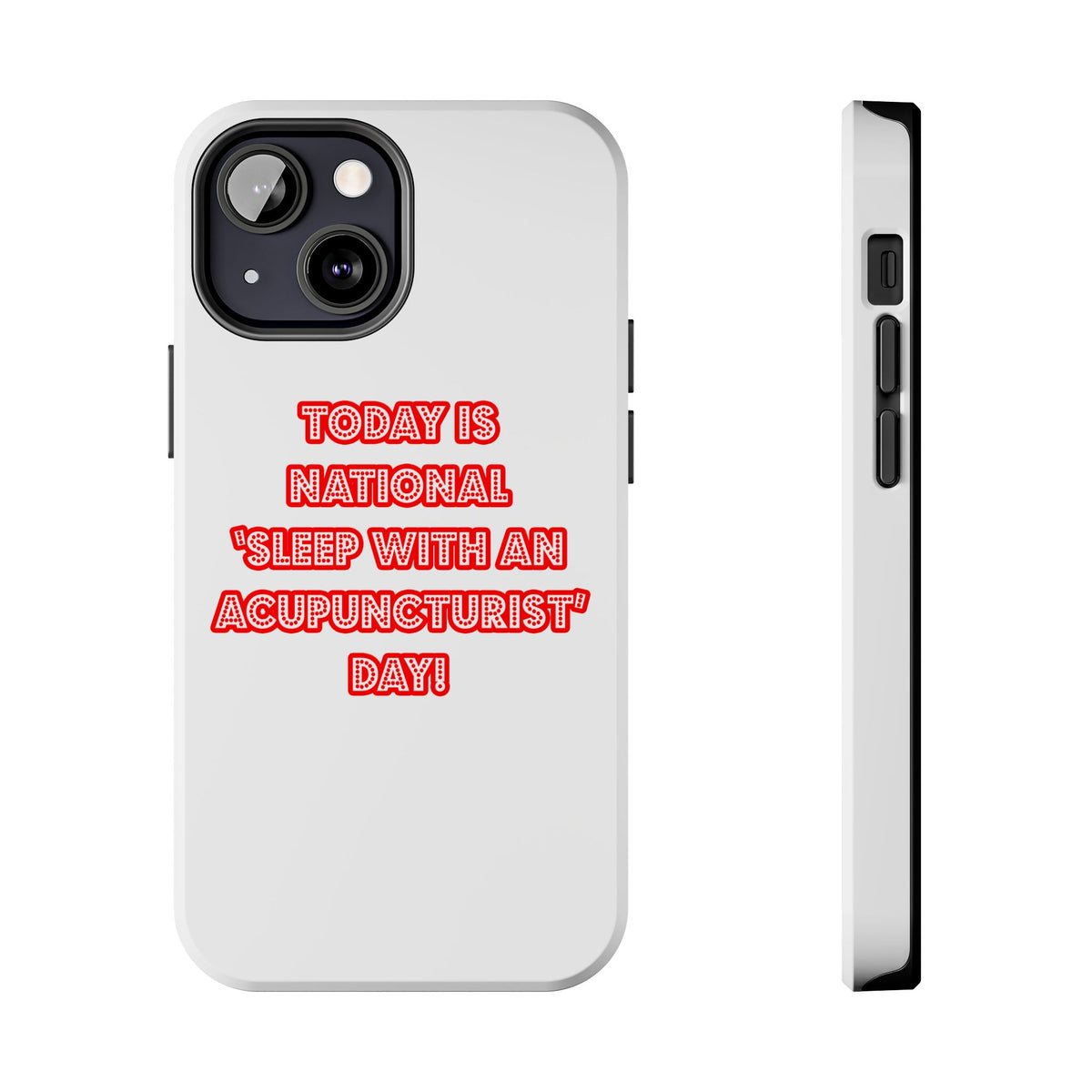 National 'Sleep With an Acupuncturist' Day - Tough Phone Cases