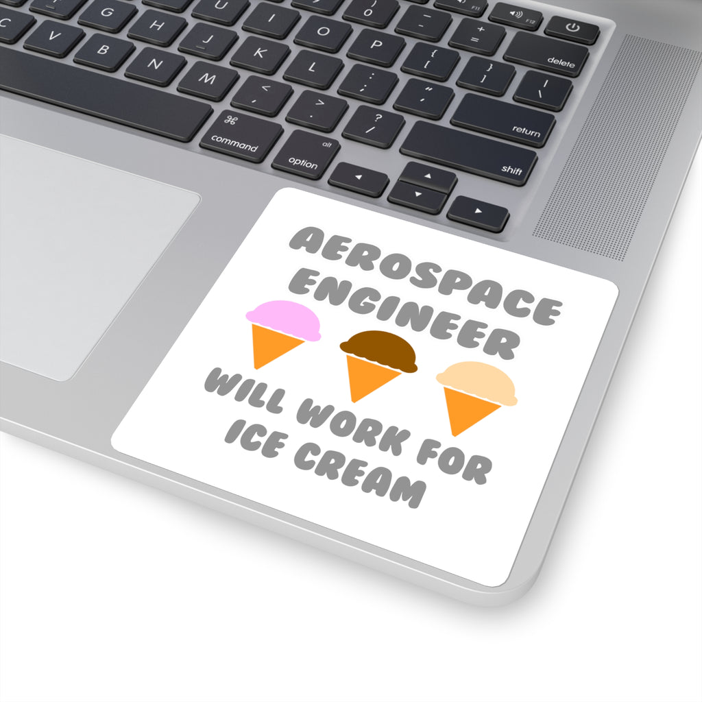 Aerospace Engineer ... Will Work For Ice Cream - Square Stickers