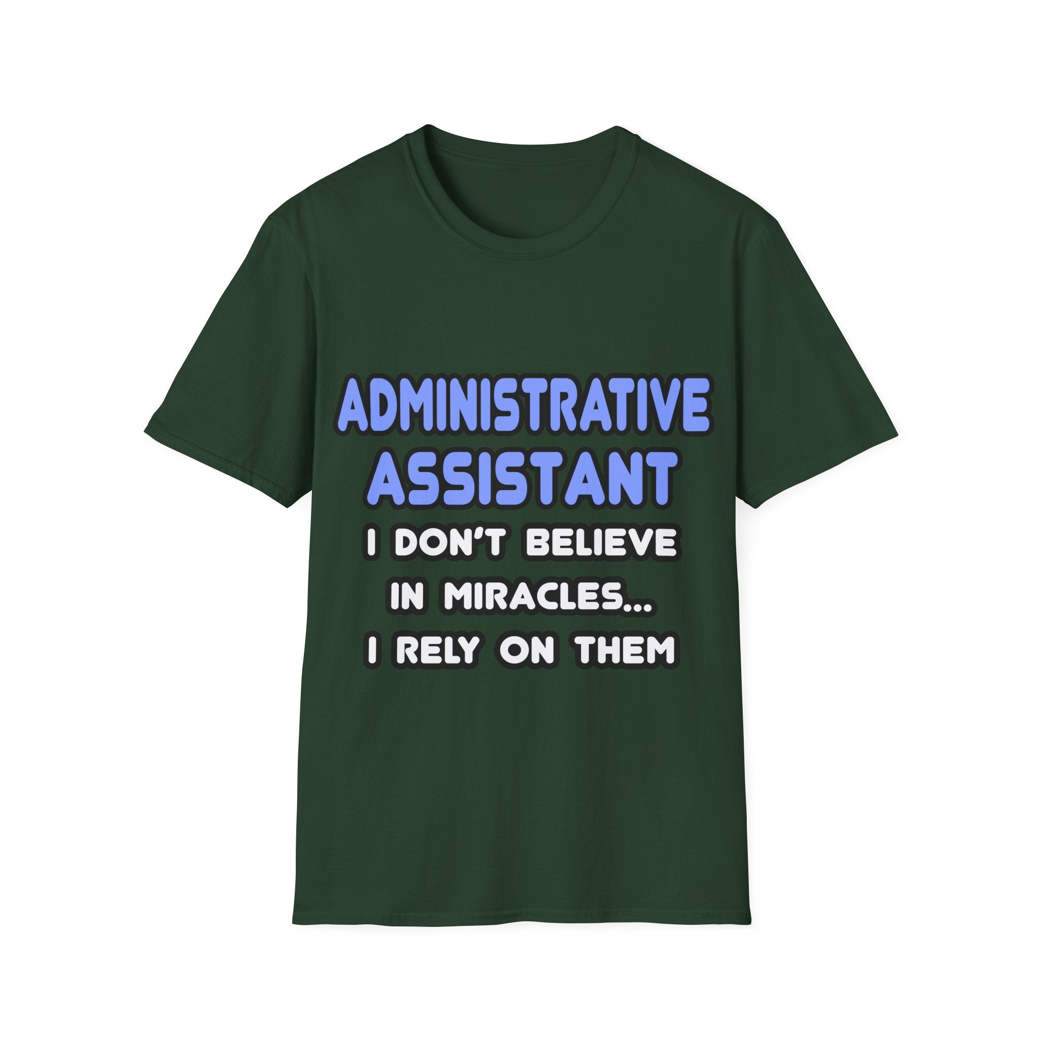 Miracles and Administrative Assistants - Unisex Softstyle T-Shirt
