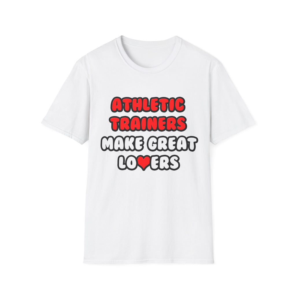Athletic Trainers Make Great Lovers - Unisex Softstyle T-Shirt