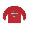 Best. Administrative Assistant. Ever - Unisex Ultra Cotton Long Sleeve Tee