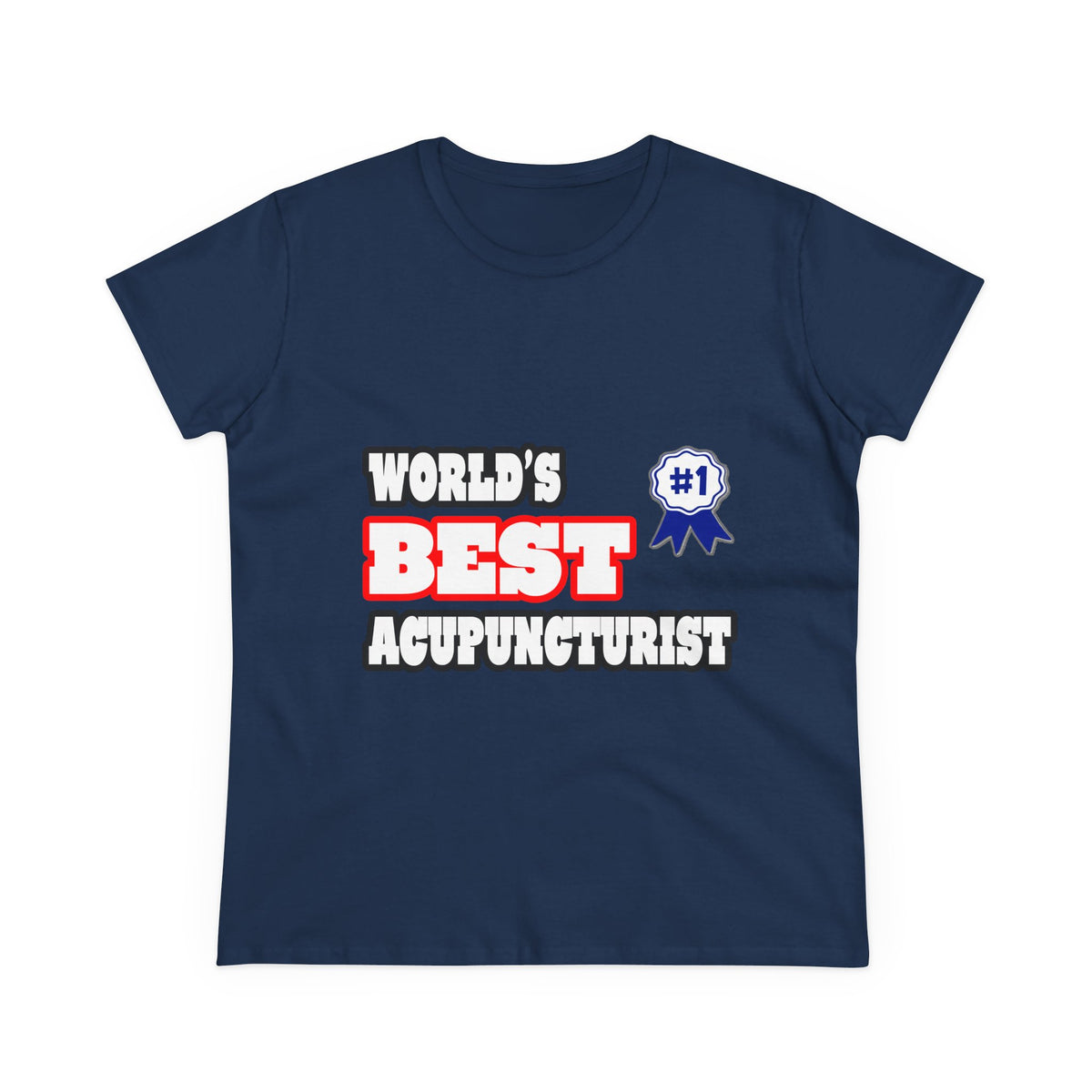 World's Best Acupuncturist - Women's Midweight Cotton Tee