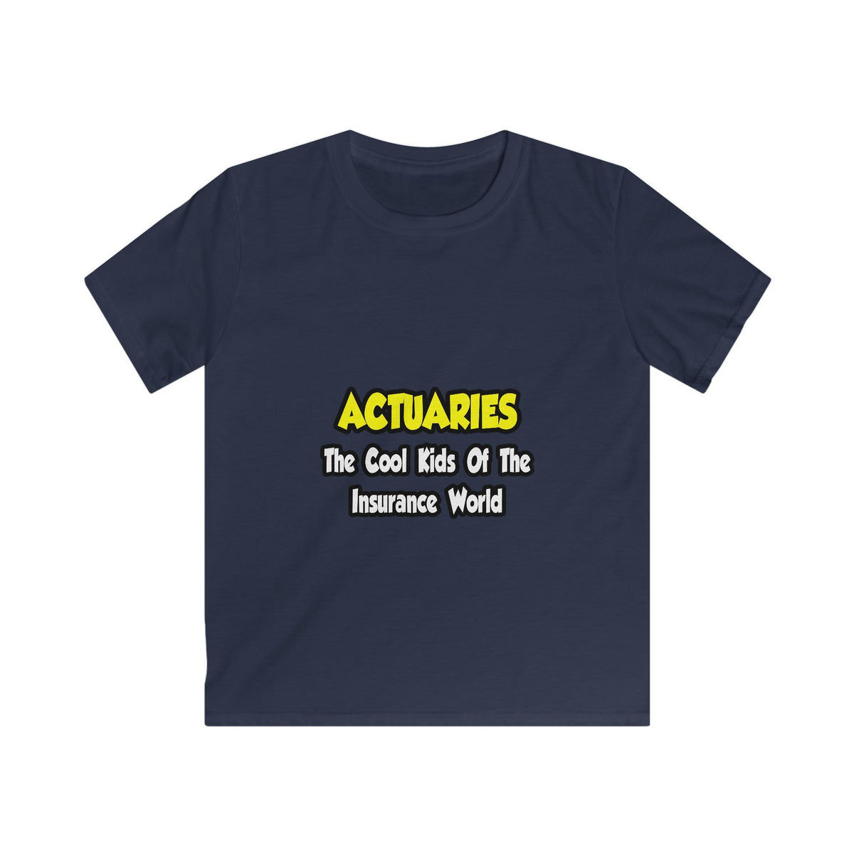 Actuaries...Cool Kids of Insurance World - Kids Softstyle Tee