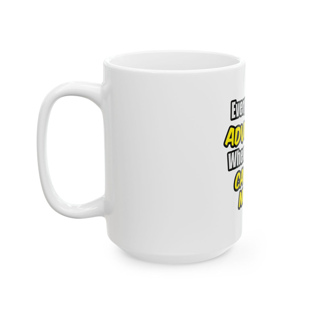 Everyday's An Adventure .. Cardiac Nurse - Ceramic Mug, (11oz, 15oz)