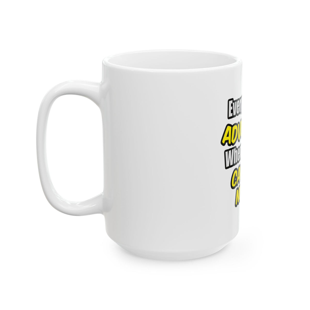 Everyday's An Adventure .. Cardiac Nurse - Ceramic Mug, (11oz, 15oz)