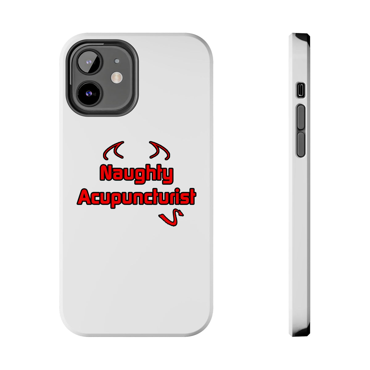 Naughty Acupuncturist - Tough Phone Cases
