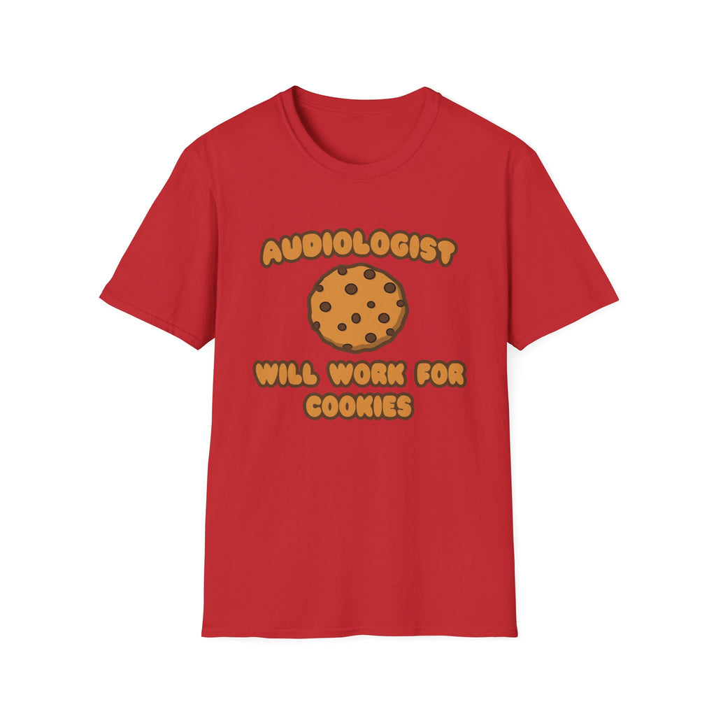 Audiologist .. Will Work for Cookies - Unisex Softstyle T-Shirt