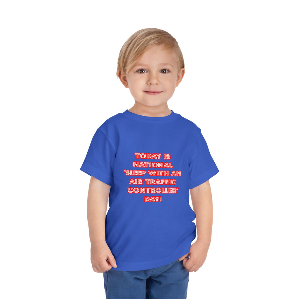 National 'Sleep With an Air Traffic Controller' Day - Toddler Short Sleeve Tee