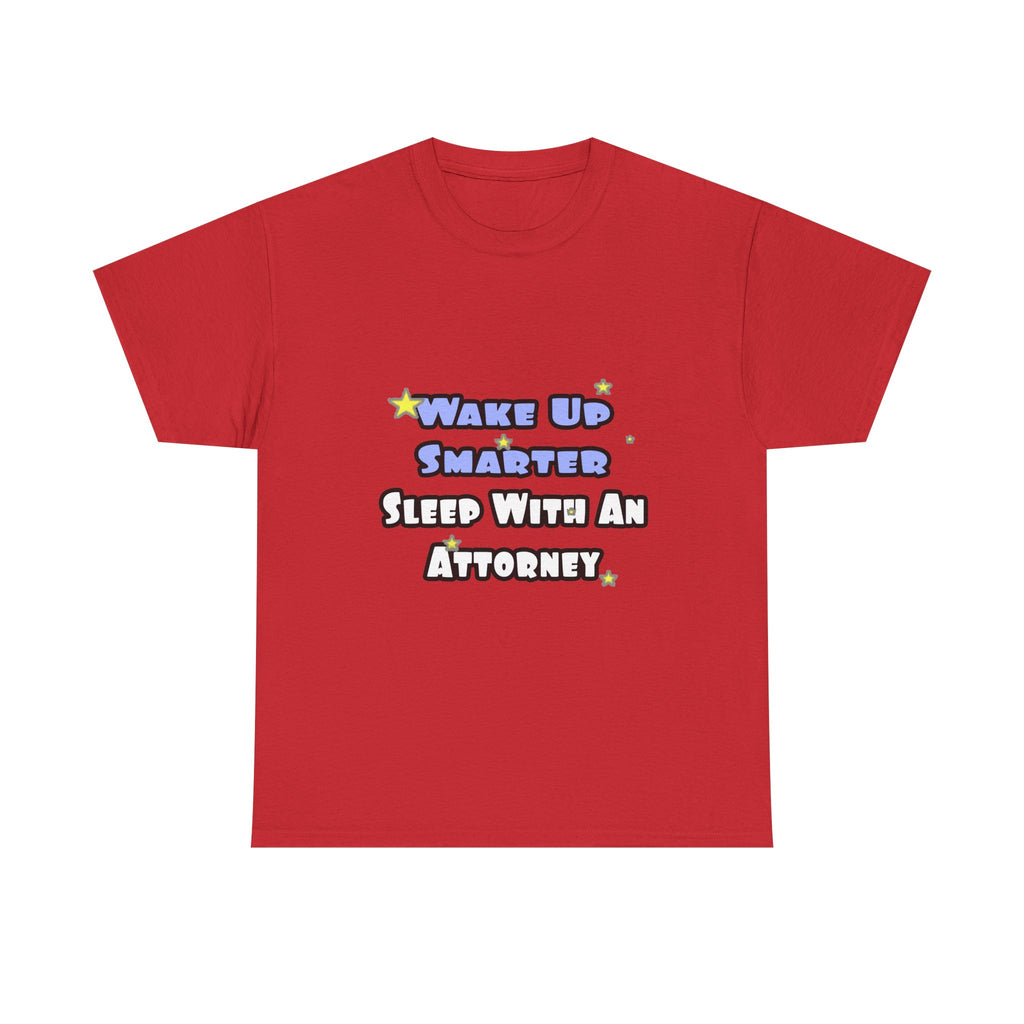Wake Up Smarter...Sleep With an Attorney - Unisex Heavy Cotton Tee