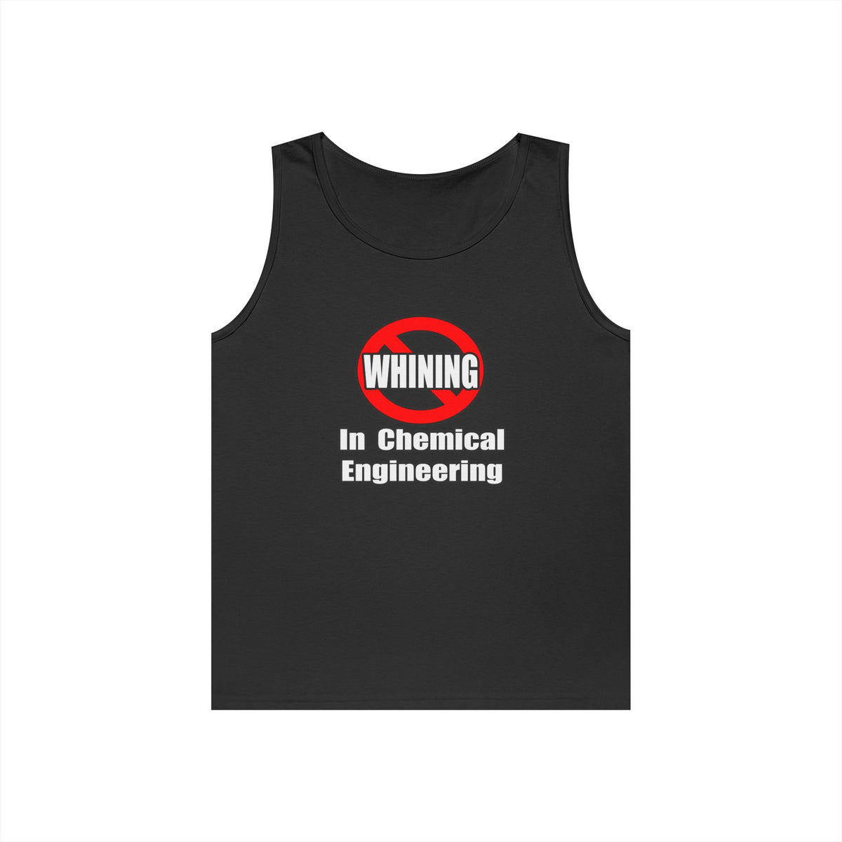 No Whining In Chemical Engineering - Unisex Heavy Cotton Tank Top
