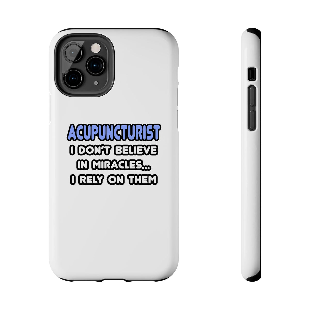 Miracles and Acupuncturists - Tough Phone Cases