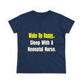 Sleep With A Neonatal Nurse - Women's Midweight Cotton Tee