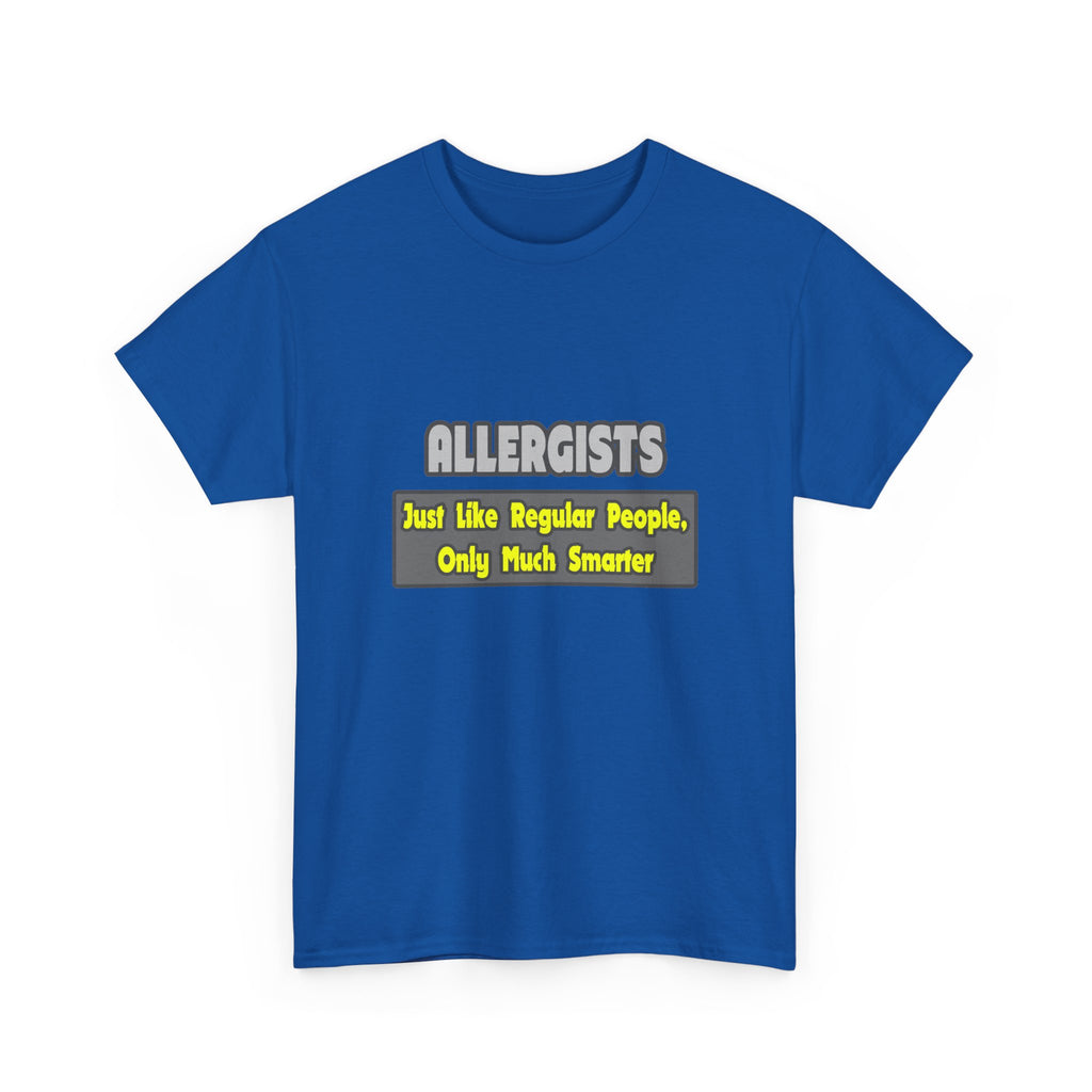 Allergists .. Smarter - Unisex Heavy Cotton Tee