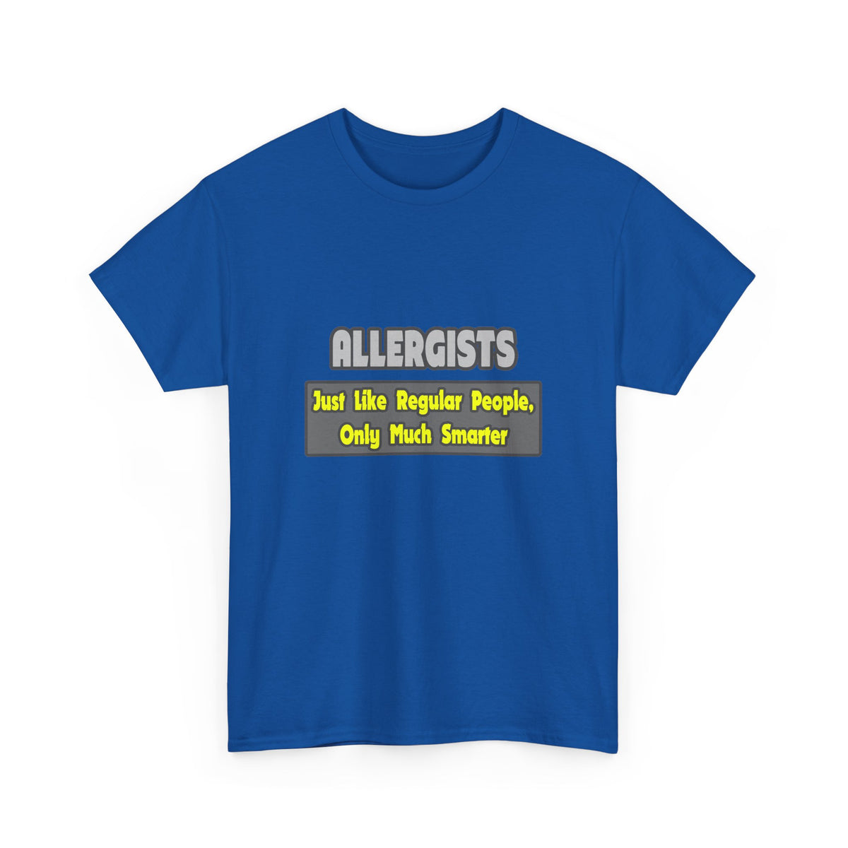 Allergists .. Smarter - Unisex Heavy Cotton Tee
