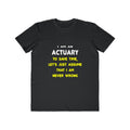 Funny Actuary T Shirts and Gifts - Men's Lightweight Fashion Tee