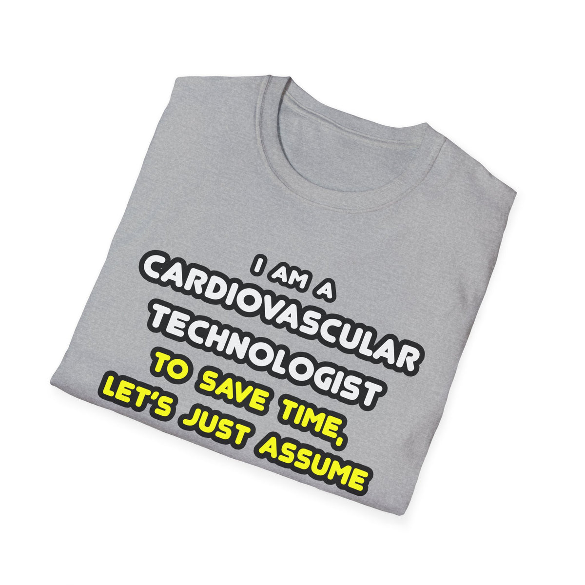 Funny Cardiovascular Technologist T Shirts - Unisex Softstyle T-Shirt