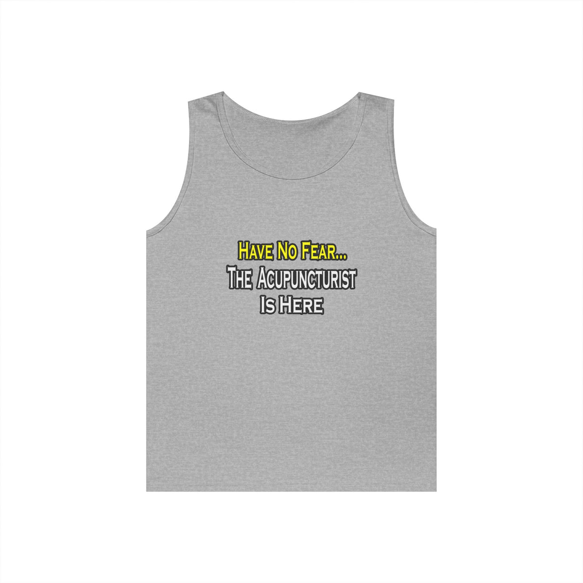 Have No Fear, Acupuncturist Is Here - Unisex Heavy Cotton Tank Top