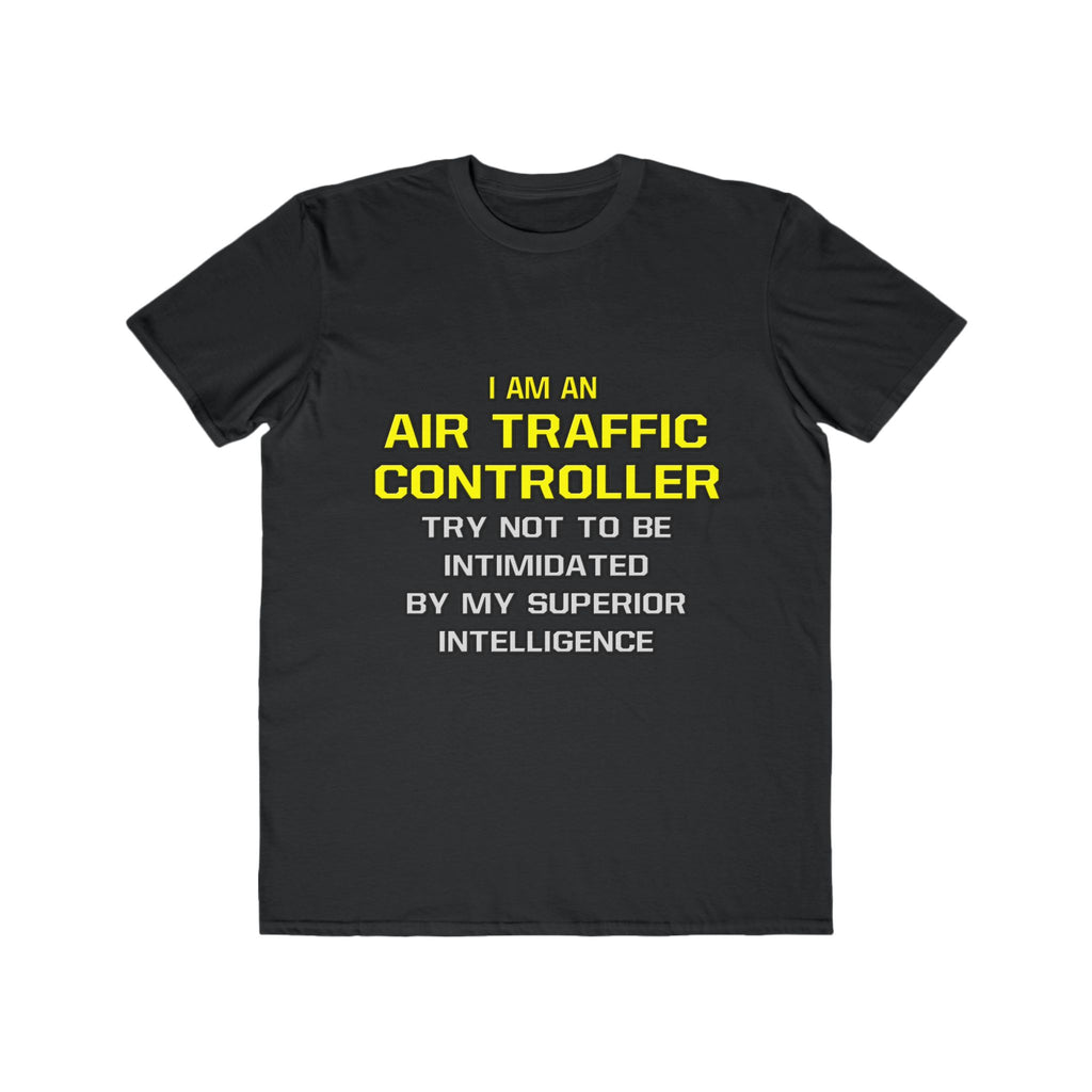 Air Traffic Controller...Superior Intelligence - Men's Lightweight Fashion Tee
