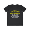 Air Traffic Controller...Superior Intelligence - Men's Lightweight Fashion Tee