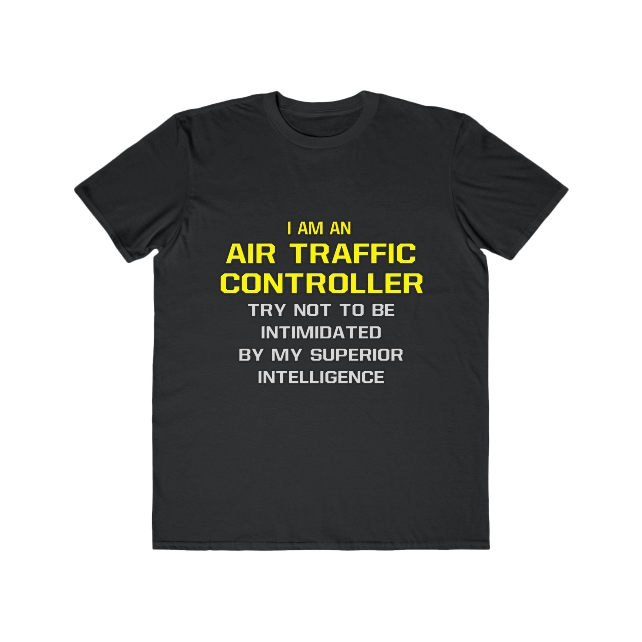 Air Traffic Controller...Superior Intelligence - Men's Lightweight Fashion Tee