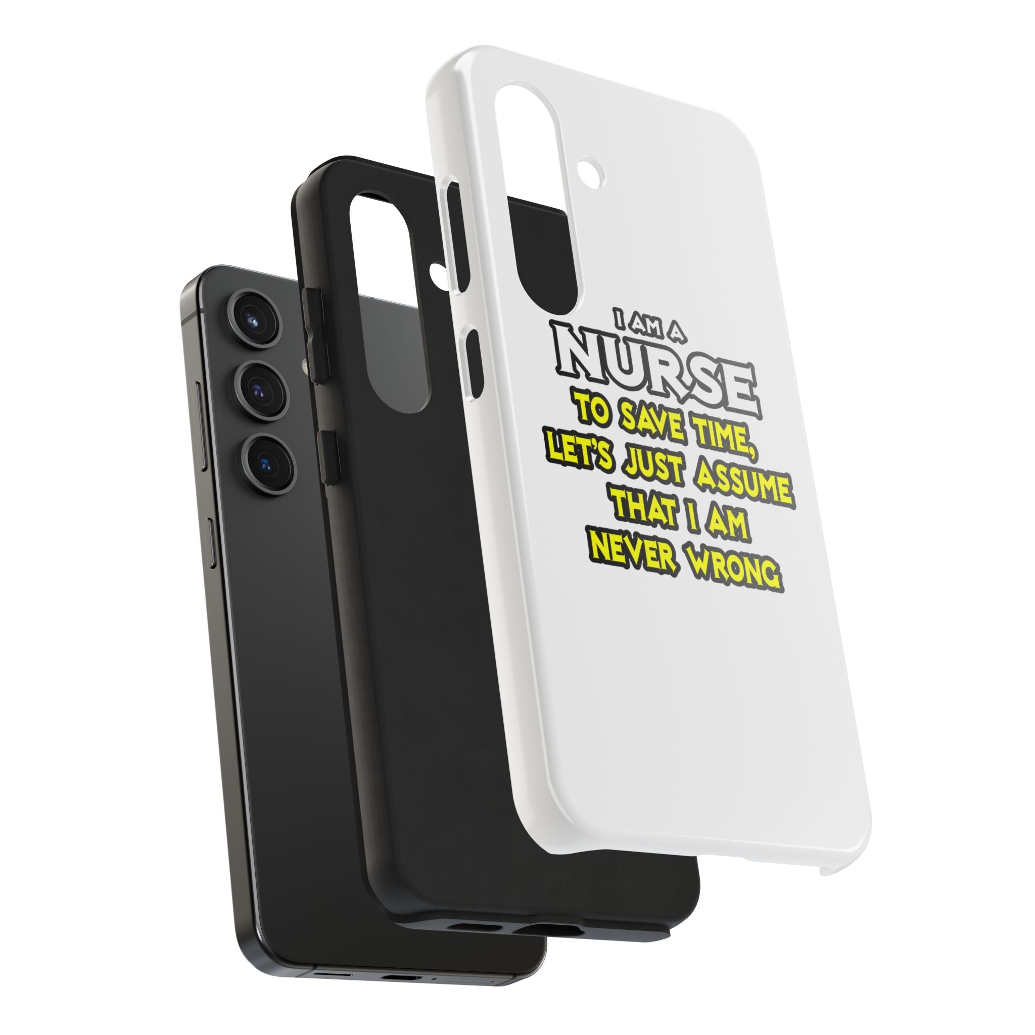 Nurse...Assume I Am Never Wrong - Tough Phone Cases