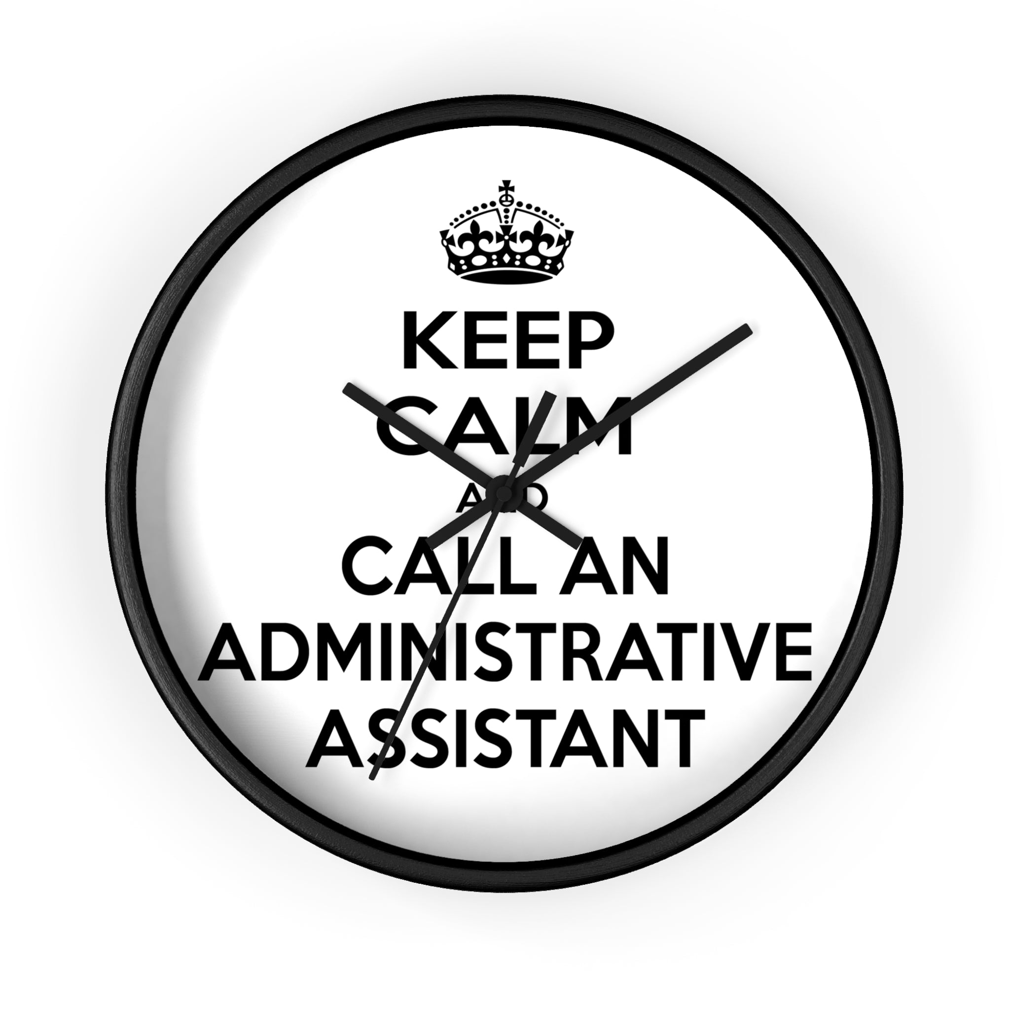 Keep Calm and Call an Administrative Assistant - Wall Clock