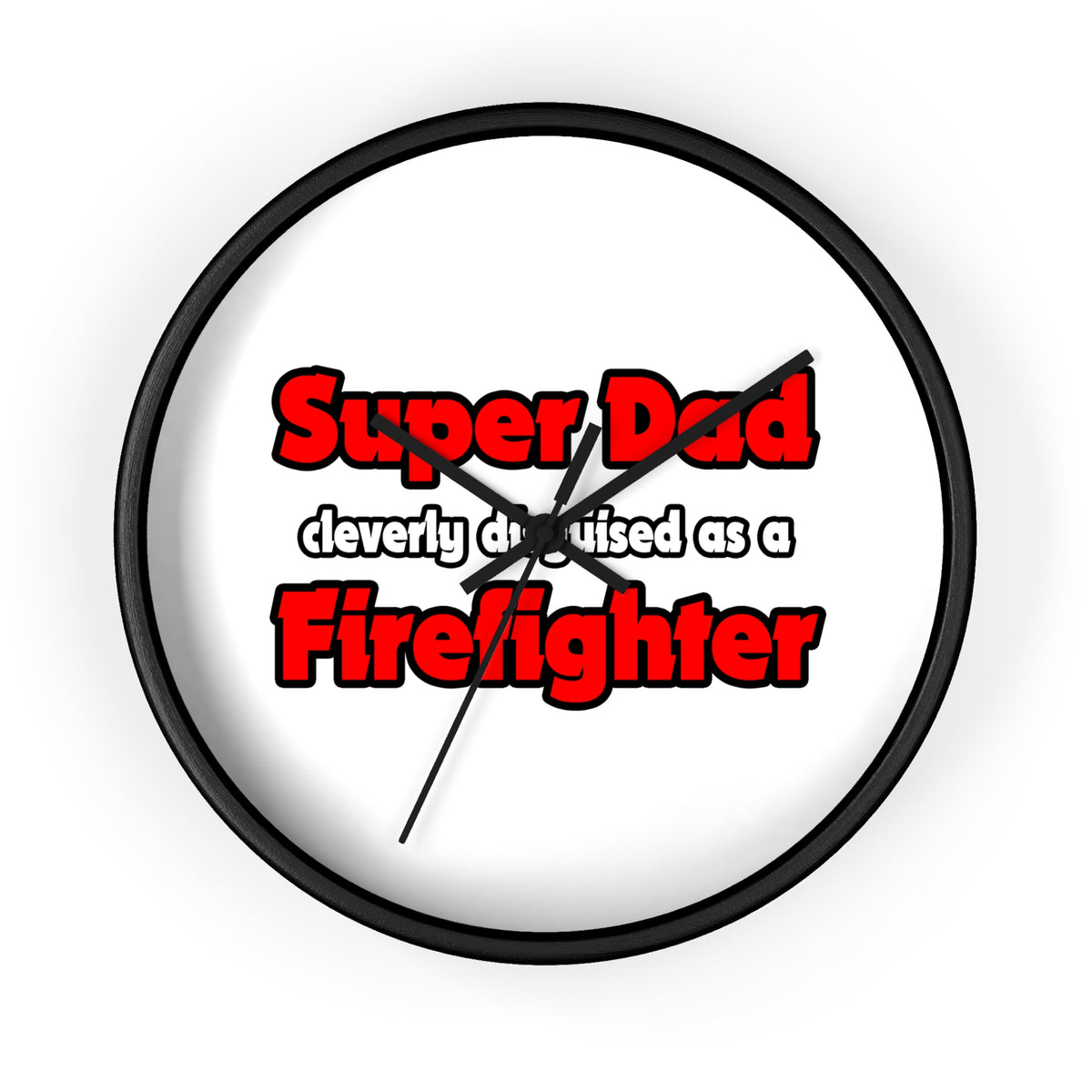 Super Dad ... Firefighter - Wall Clock